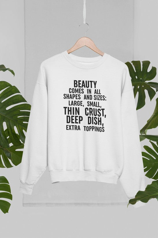 Beauty Comes in All Shapes Sweat Shirt